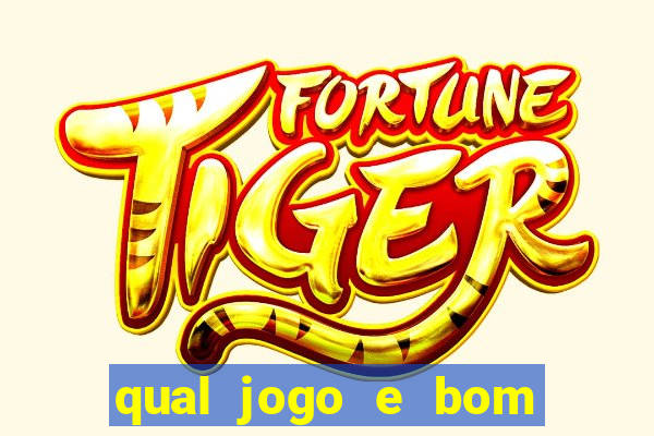 qual jogo e bom para ganhar dinheiro